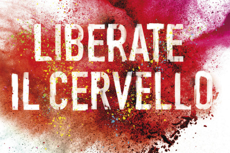 Liberate il cervello – il mio auguro per il 2018