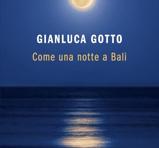 Come una notte a Bali di Gianluca Gotto: un viaggio verso la libertà interiore e la rinascita personale