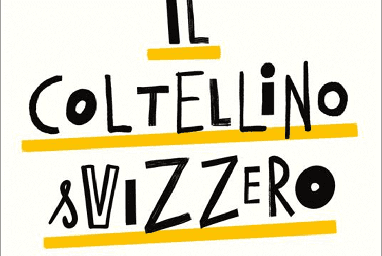 Il Coltellino Svizzero: un kit davvero interessante per affrontare il mondo complesso di oggi